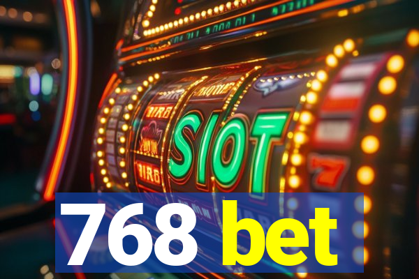 768 bet